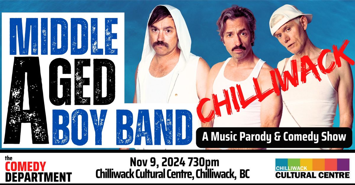 Middle Aged Boy Band- CHILLIWACK!