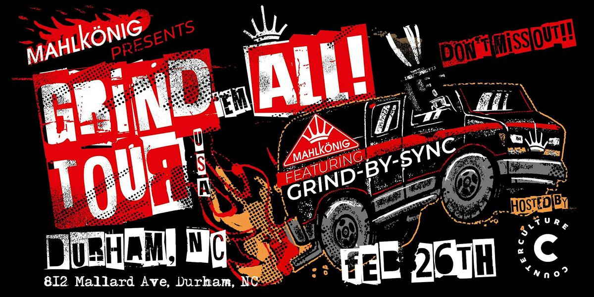 Mahlk\u00f6nig presents Grind 'em All Tour U.S.A : Durham, NC