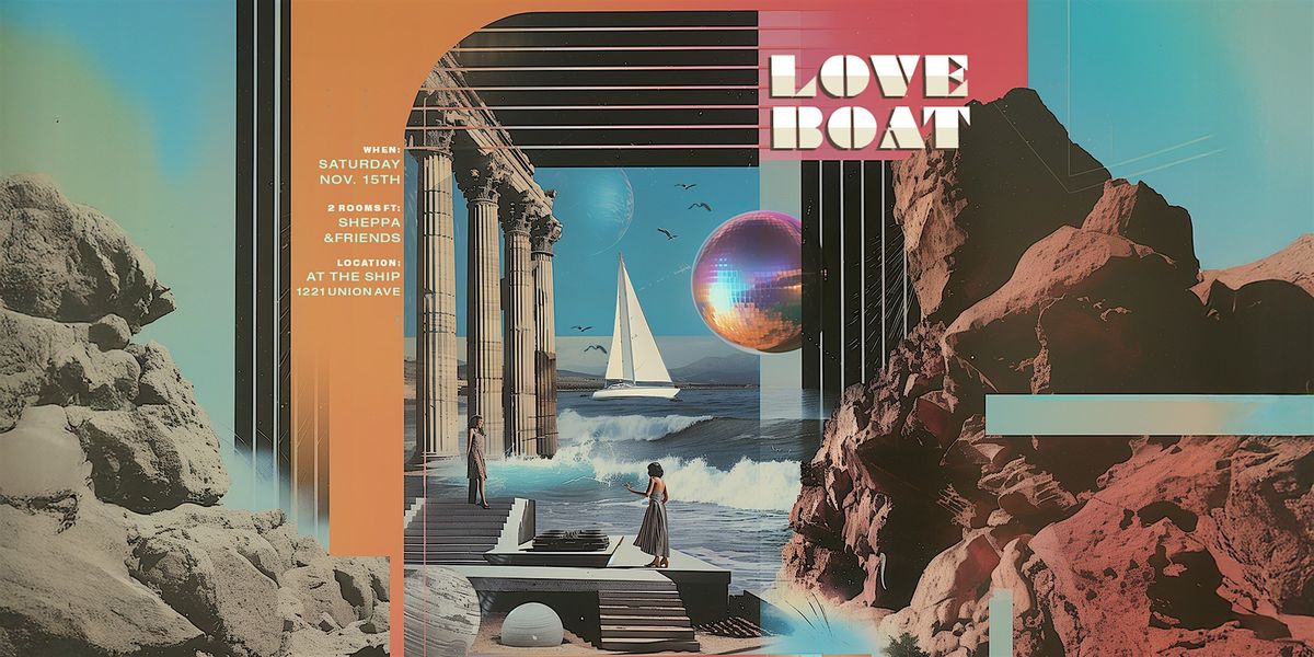 Love Boat Sat. Nov 15  ft. Sheppa & Friends