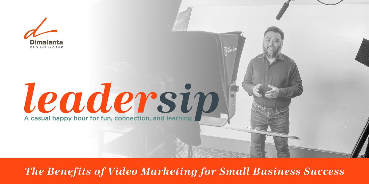 LeaderSip - The Benefits of Video Marketing for Small Business Success