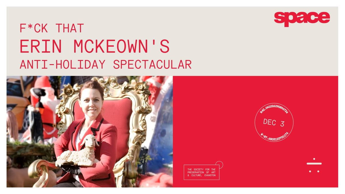 F*ck That, Erin Mckeown's Anti-Holiday Spectacular at Space