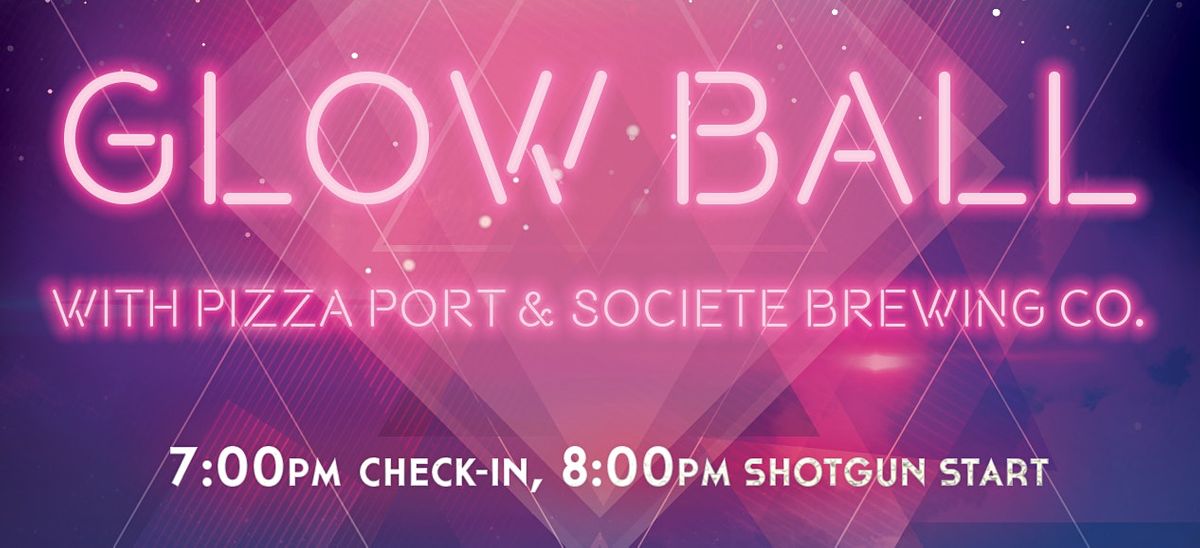 Glow Ball with Pizza Port & Societe Brewing Co.