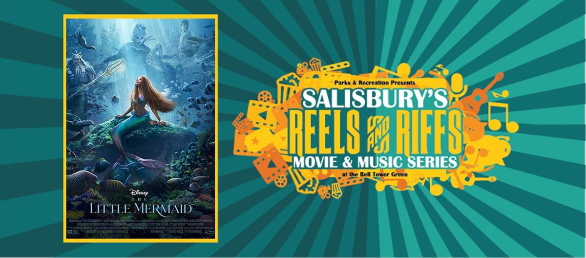 Reels & Riffs Summer Movie: The Little Mermaid (2023)