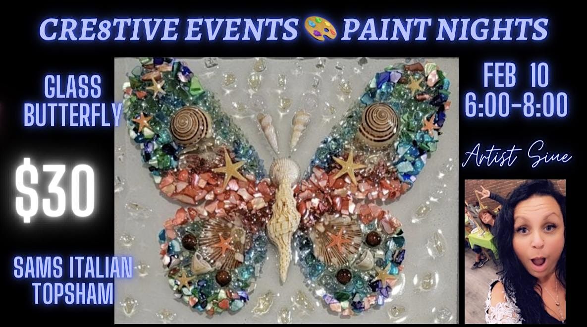 $30 Paint Night - GLASS Butterfly- Sam\u2019s Italian TOPSHAM