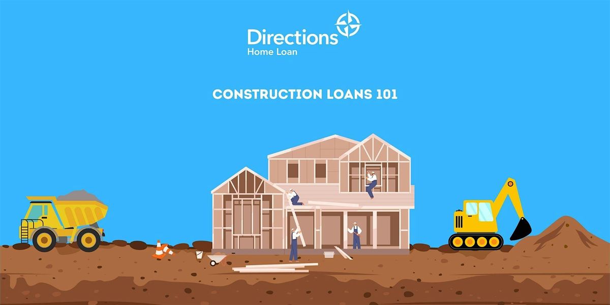 From Dirt to Keys: Construction Loans 101