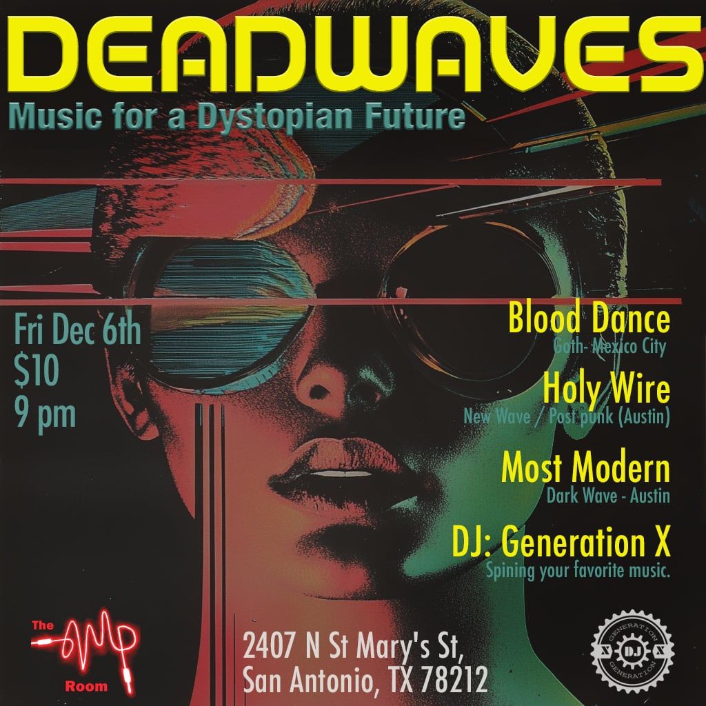 Deadwaves Featuring Live in Concert  Blood Dance, Holy Wire, Most Modern