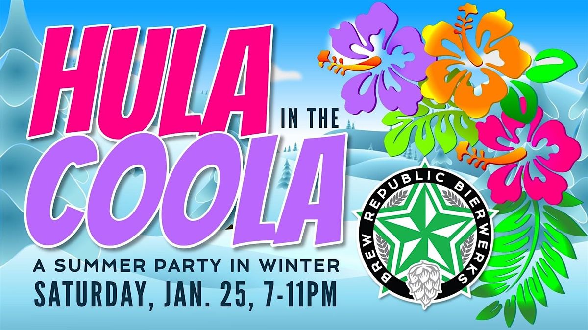 Hula in the Coola: Summer Party in the Winter