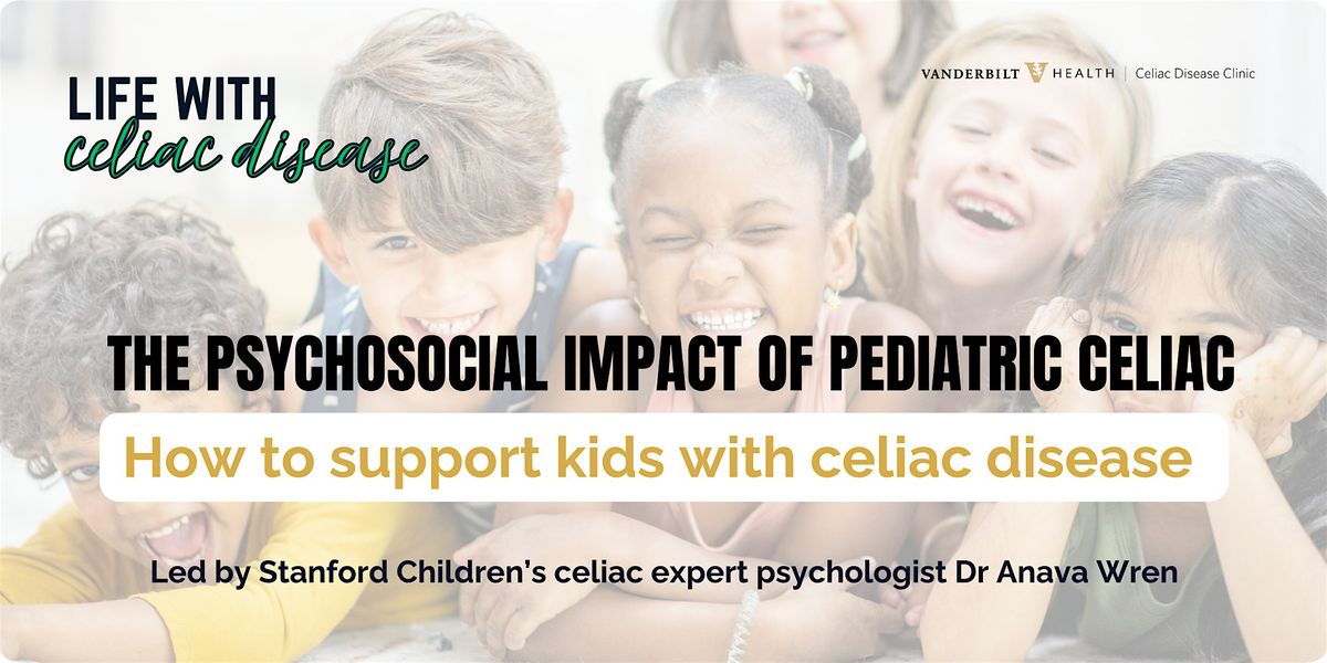 Life with Celiac Disease: The Psychosocial Impact of Pediatric Celiac