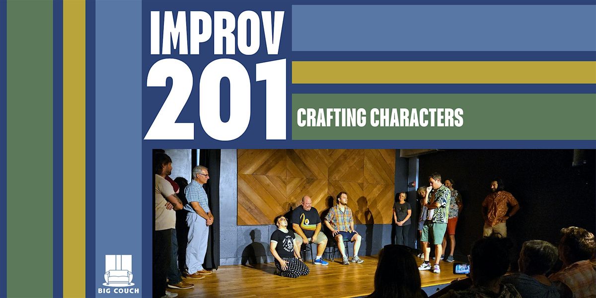 Improv Class 201: Crafting Characters