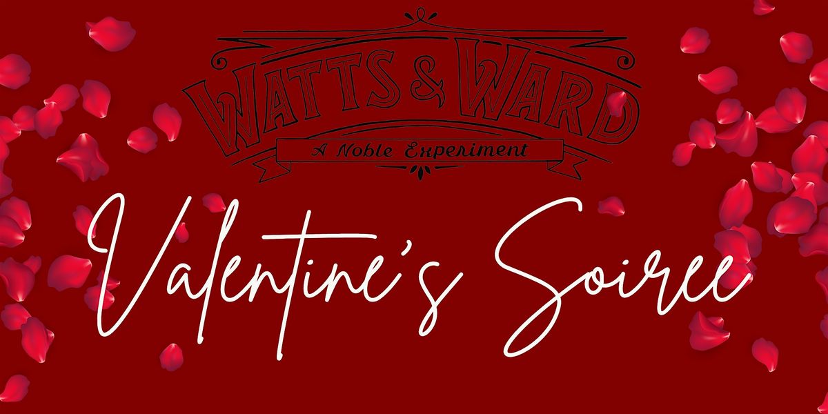 Valentine's Soiree at Watts and Ward