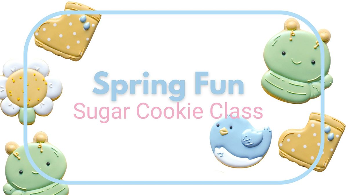 Spring into Sugar Cookie Decorating Class