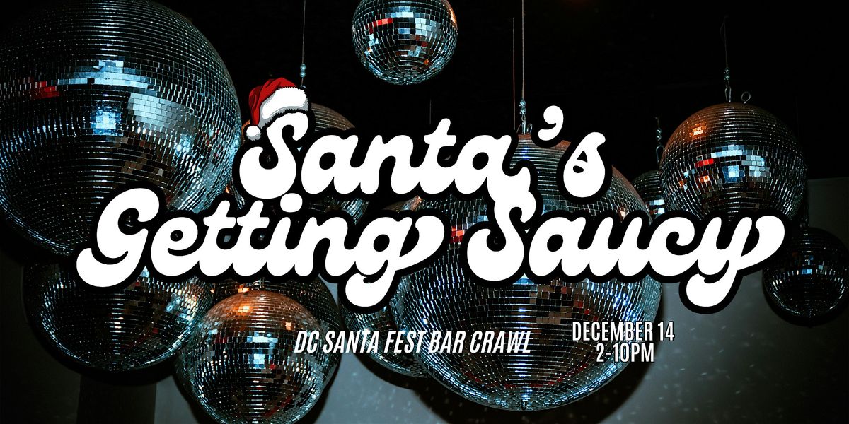 Santa's Getting Saucy - Washington DC's Official Santa Bar Fest