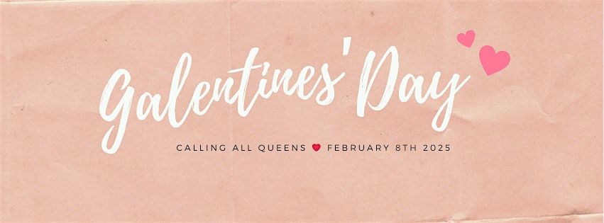 Galentines Day - Girls Day Out