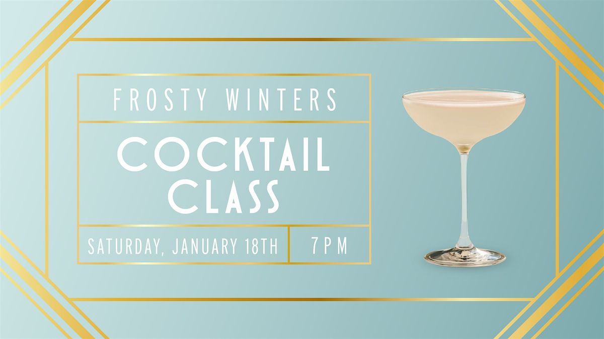 Frosty Winters Cocktail Class