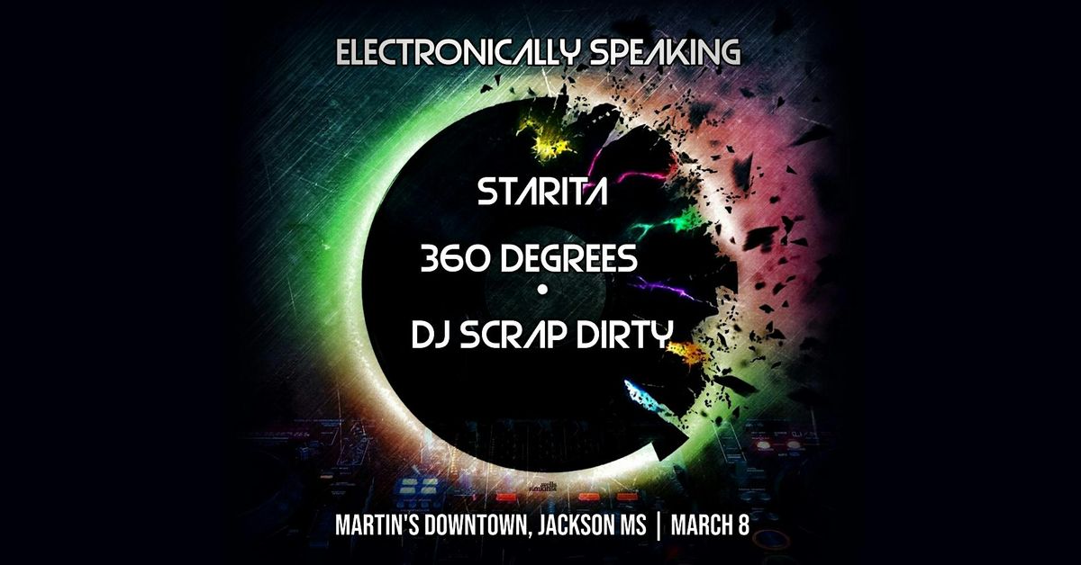 Electronically Speaking: Starita, 360 Degrees, DJ Scrap Dirty at Martin's