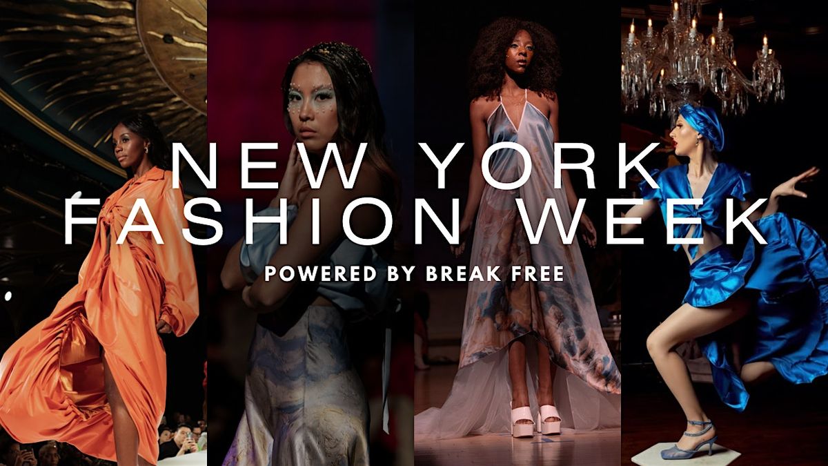 New York Fashion Week Powered by Break Free