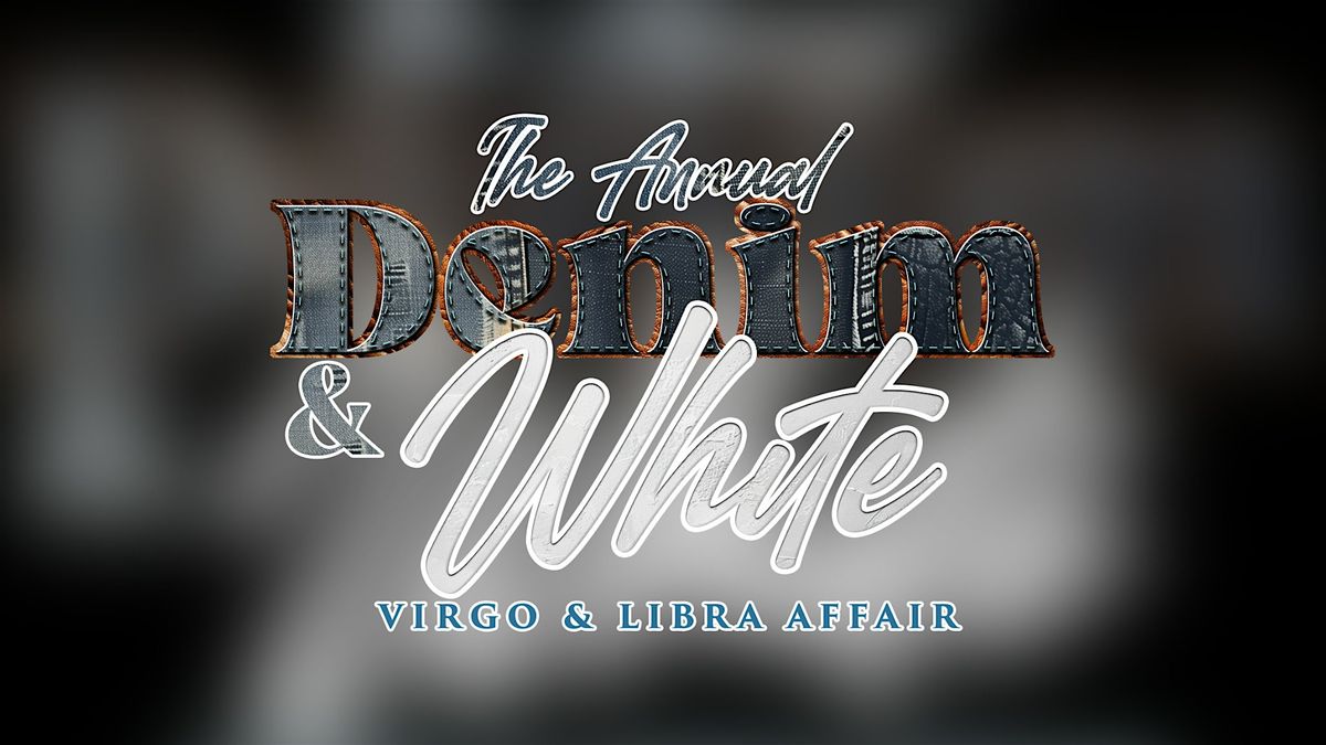 DENIM & WHITE 2025 "QUEST & MEGA DON B-DAY CELEBRATION"