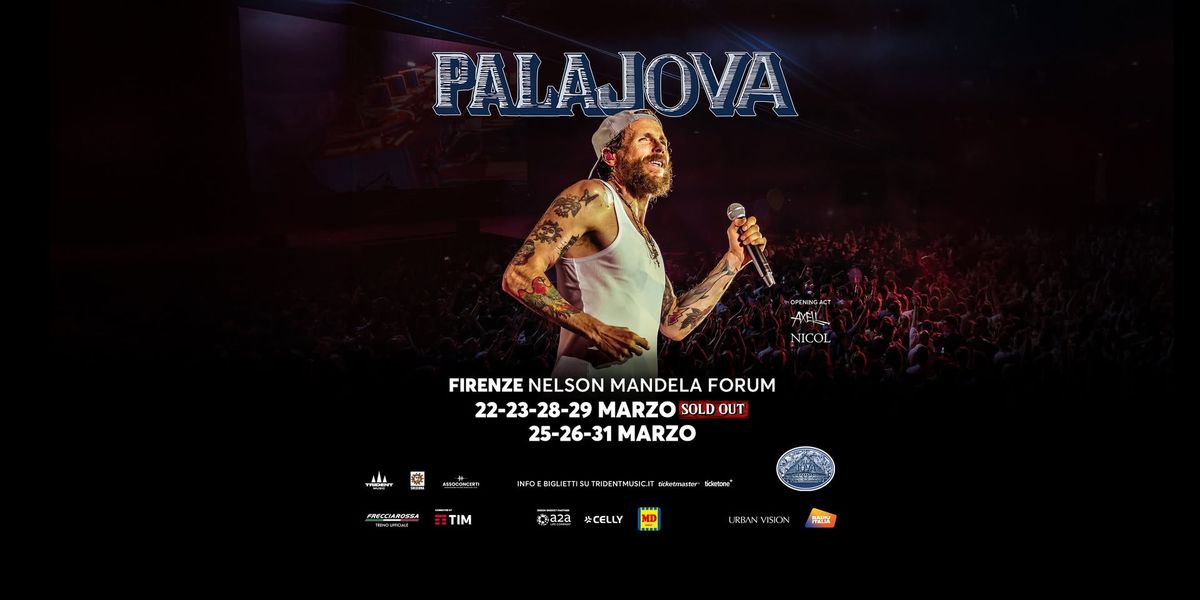 PALAJOVA \u2022 Firenze @ Nelson Mandela Forum 22-23-25-26-28-29-31 Marzo 2025