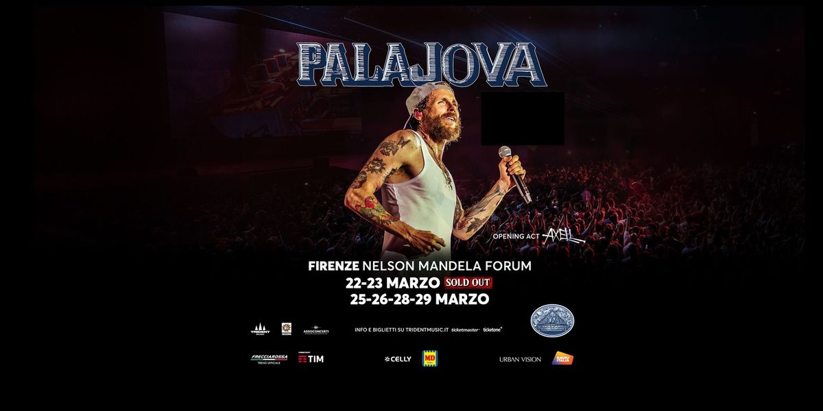 PALAJOVA \u2022 Firenze @ Nelson Mandela Forum 22-23-25-26-28-29 Marzo 2025