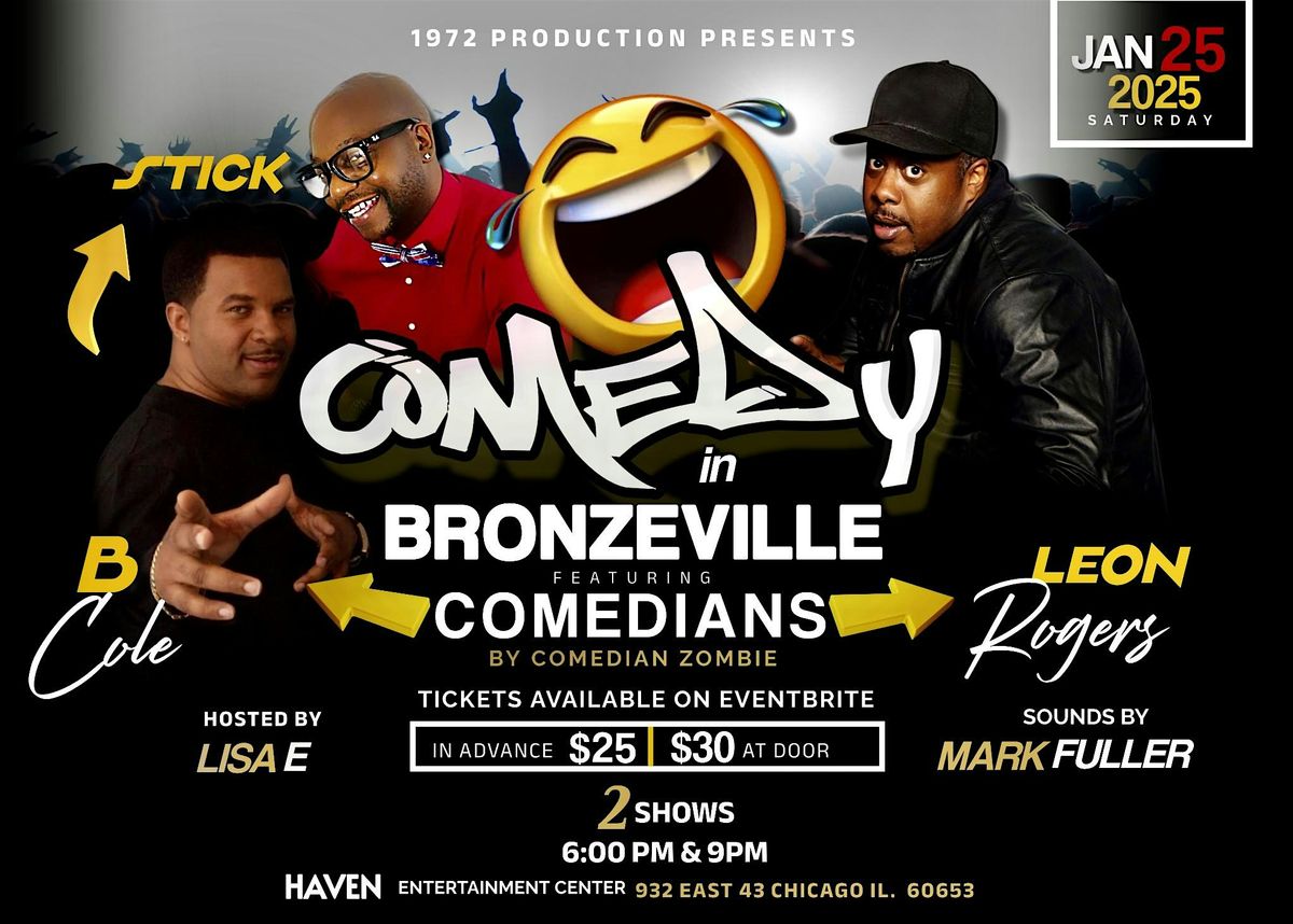 COMEDY in Bronzeville feat LEON ROGERS, B COLE & STICK @Haven Ent Ctr