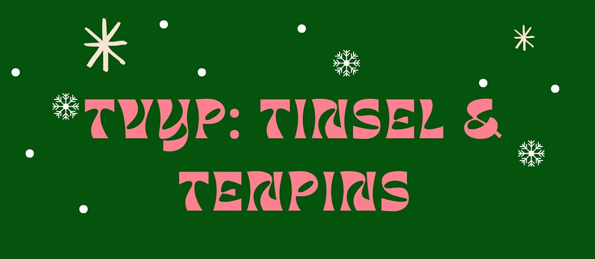 TVYP: Tinsel & Tenpins