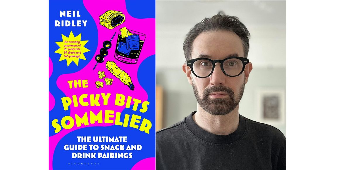 The Picky Bits Sommelier with Neil Ridley