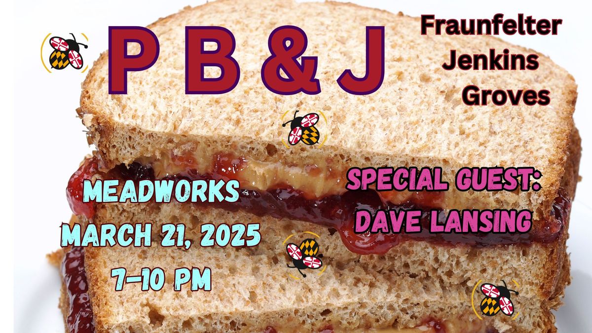 P B & J live at Meadworks!