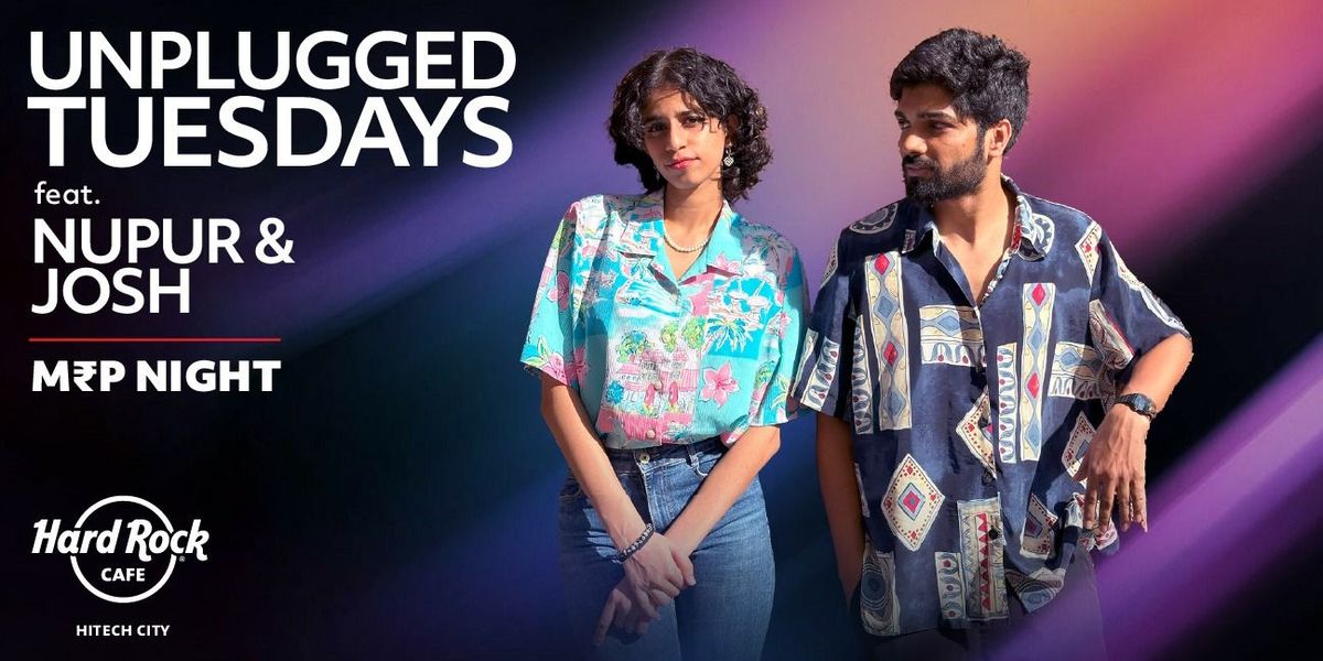 Unplugged Tuesday ft. Nupur & Josh (MRP Night)