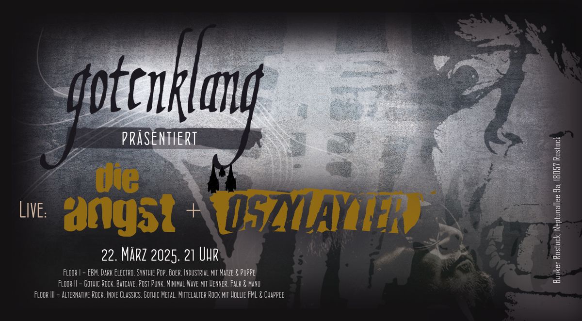 GOTENKLANG - Livebands: OSZYLAYTER + DIE ANGST