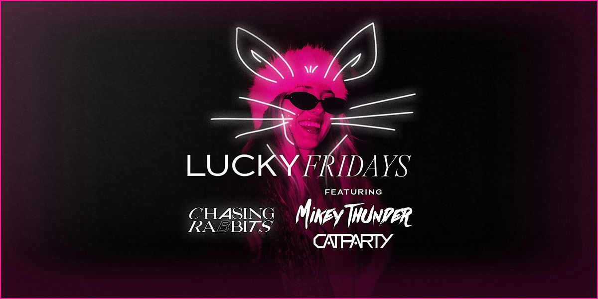 Lucky Friday's feat. Mikey Thunder & CatParty