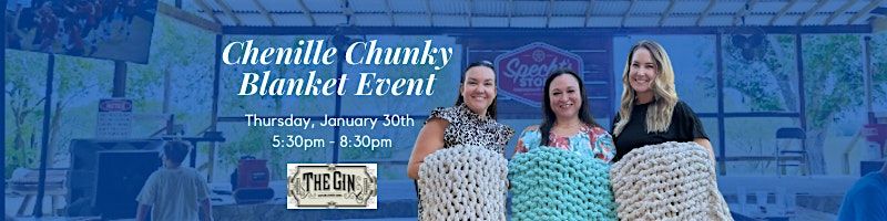 1\/30 Chunky Blanket-Making Event