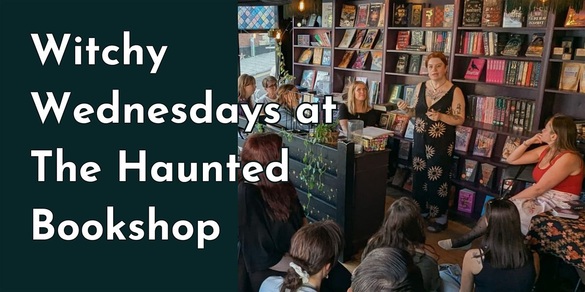 Witchy Wednesdays at The Haunted Bookshop