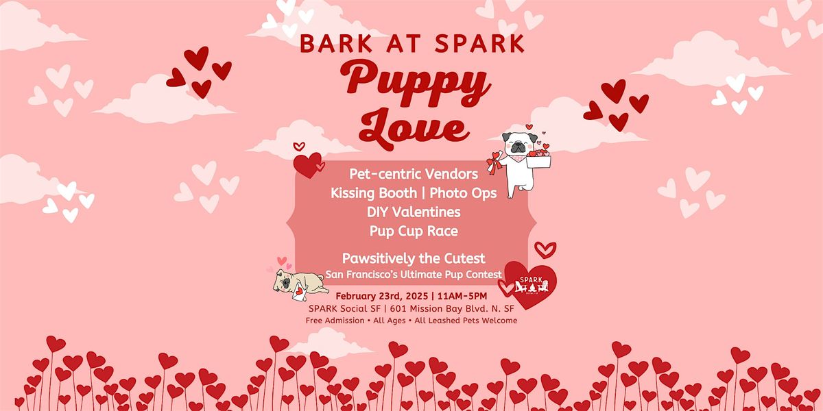 Bark at SPARK "Puppy Love"