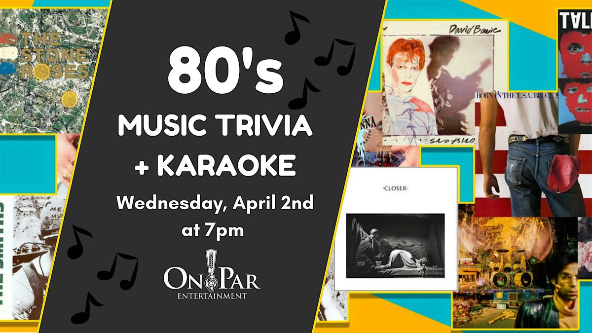 80's Music Trivia & Karaoke Night at On Par Entertainment