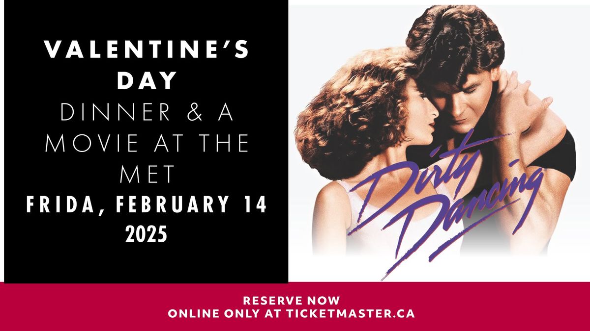 The MET - St. Valentine's Day Dinner & a Movie: Dirty Dancing (1987)