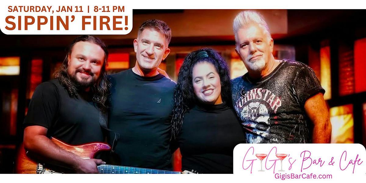 Sippin' Fire Performs LIVE @ Gigi's Bar & Cafe- Restaurant & Full Bar