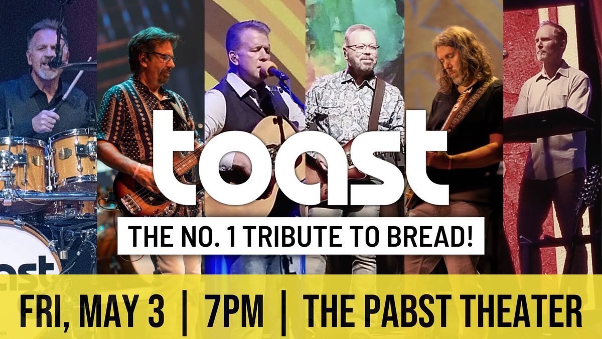 TOAST - No.1 Tribute to BREAD | MAY 3 @ Pabst Theater