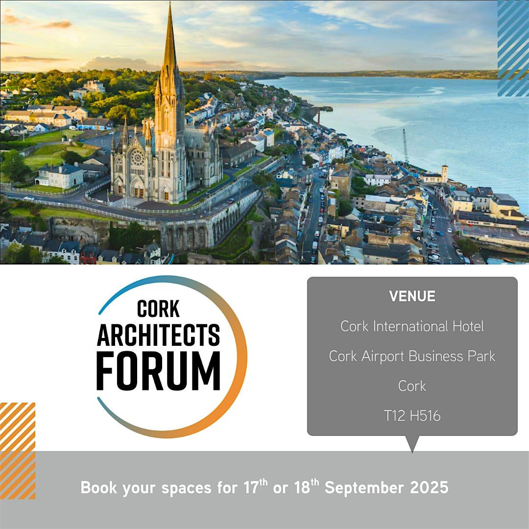 Cork Architects Forum 17th & 18th September