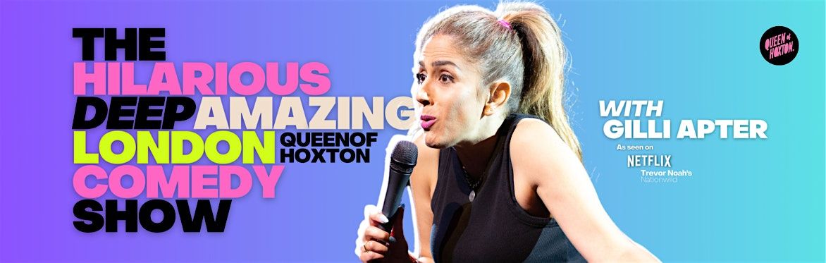 The Hilarious Deep Amazing London Comedy Show with Gilli Apter