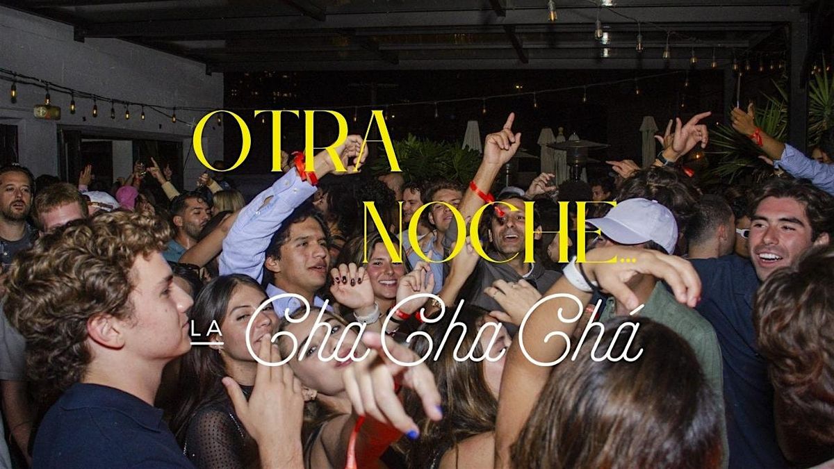 Otra Noche... La Cha Cha Ch\u00e1