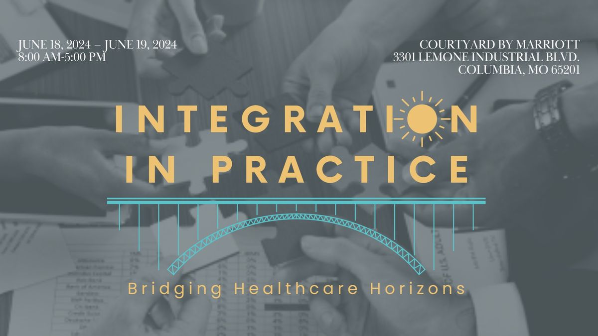 Integration in Practice: Bridging Healthcare Horizons