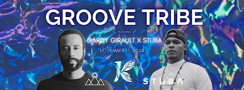 GROOVE TRIBE: GARDY GIRAULT x STUBA \u2014 AFROHOUSE POP-UP PARTY IN MONTREAL