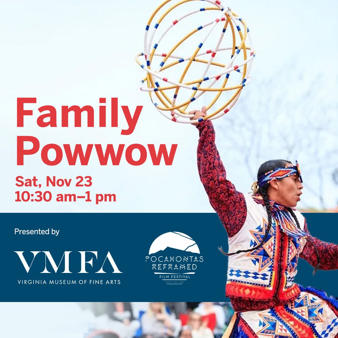 Family Powwow Presented by VMFA & Pocahontas Reframed Film Festival