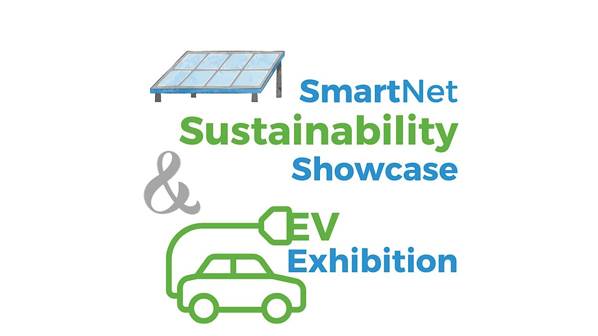 2025 SMARTNet Sustainability Showcase & Electric Vehicle Exhibition