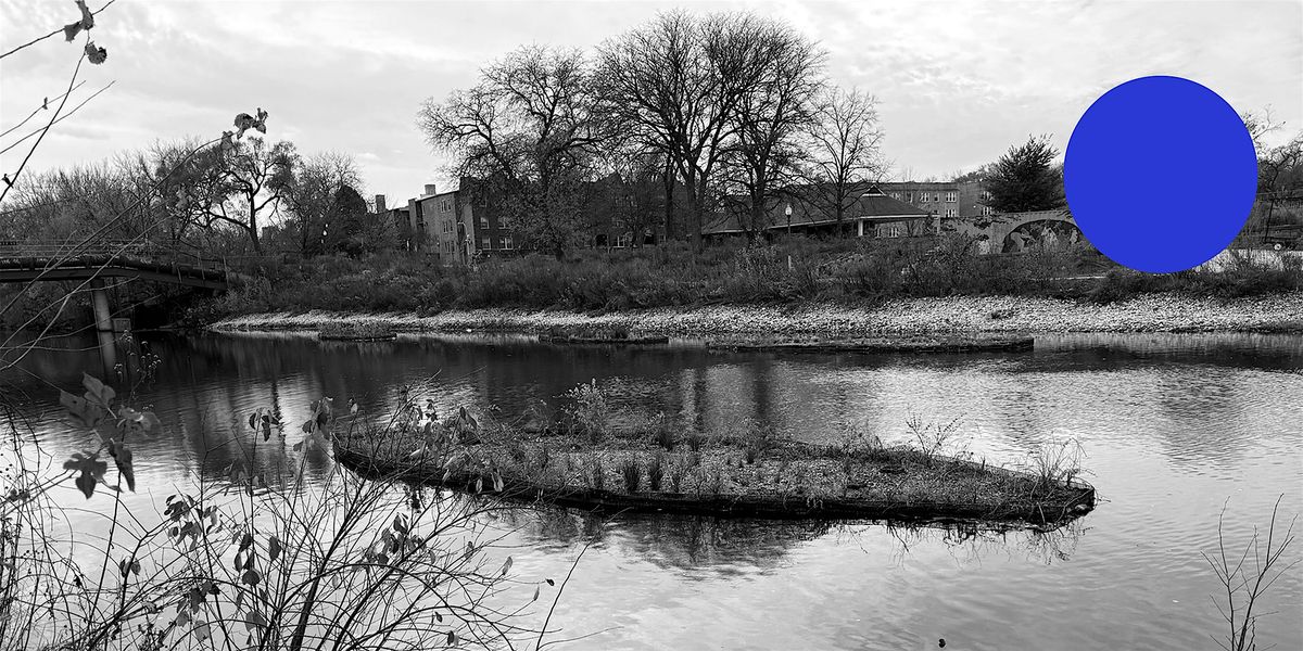 Watershed: Ways of Knowing the River @ Wild Mile