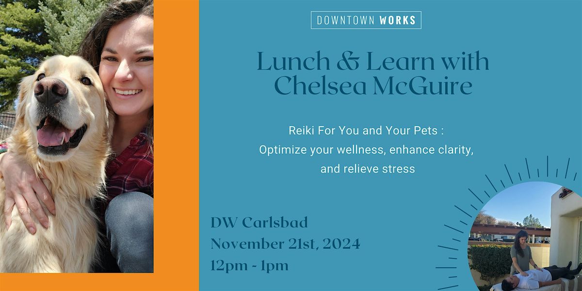 Lunch & Learn with Chelsea McGuire : Reiki Healing