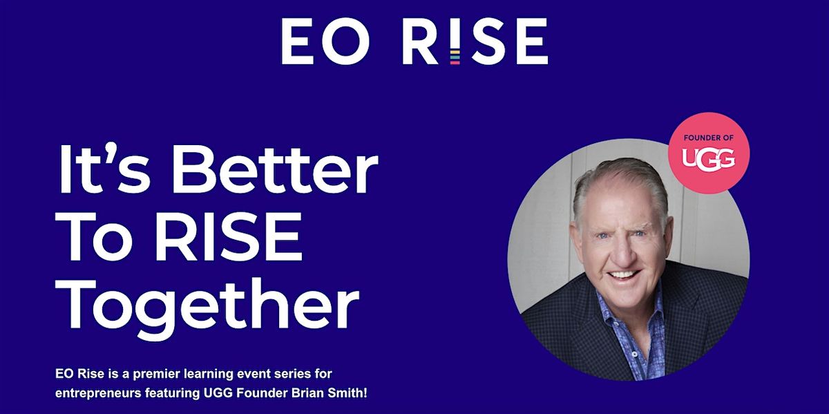 EO Rise Together: An Exclusive Experience with Brian Smith, Founder of UGG