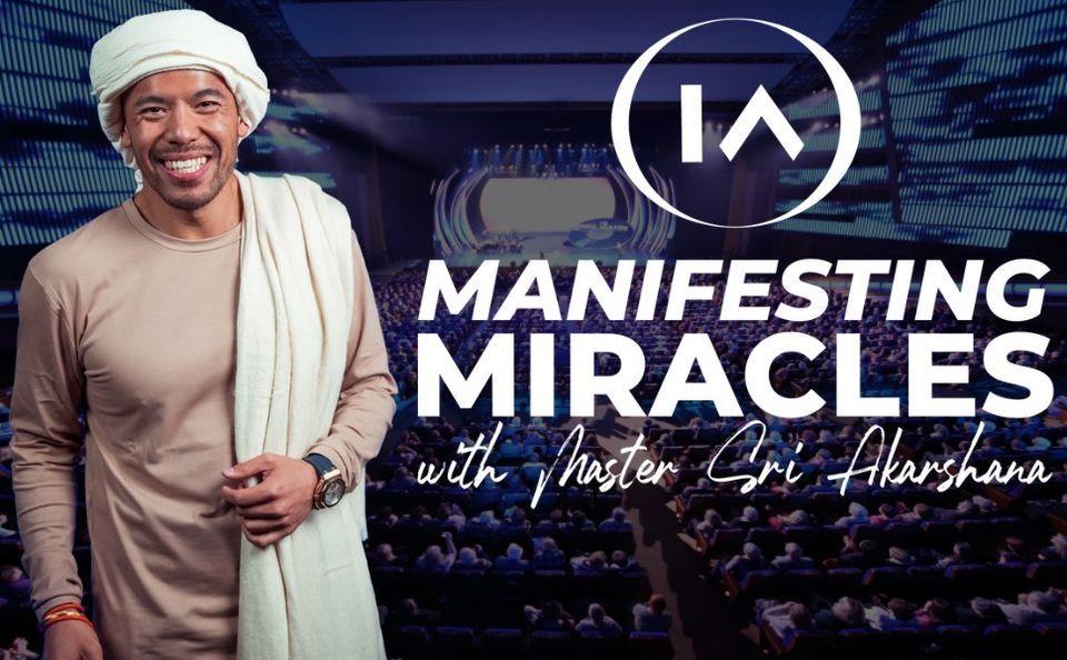 Manifesting Miracles LIVE With Master Sri Akarshana [Dubai Edition]