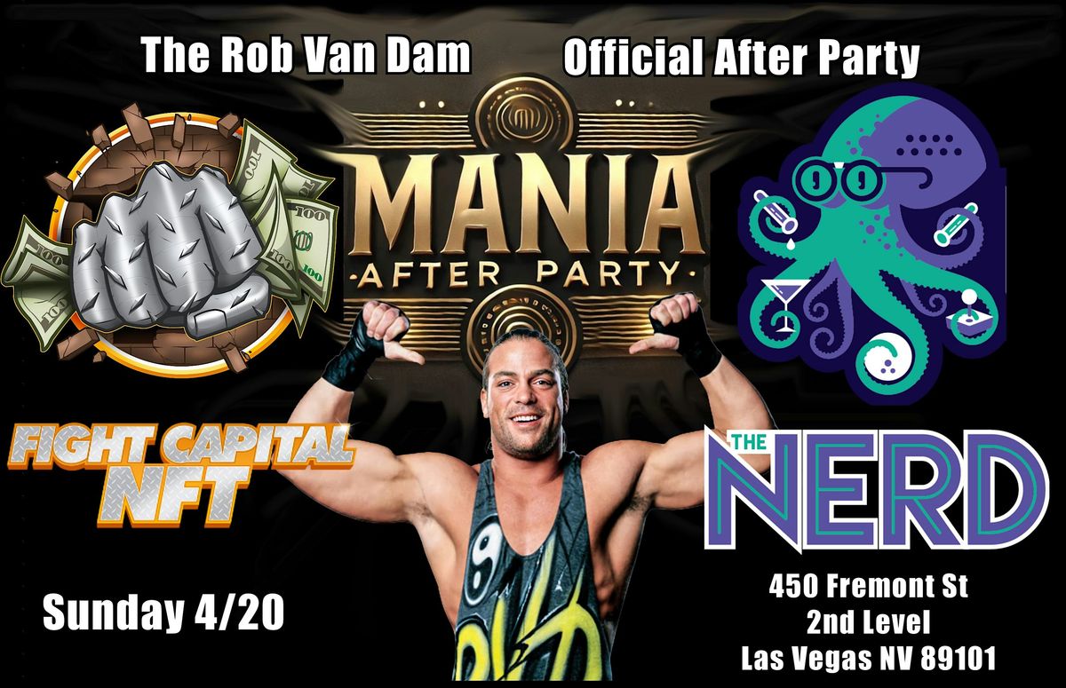 Rob Van Dam\u2019s Mania After Party 4\/20 at The Nerd