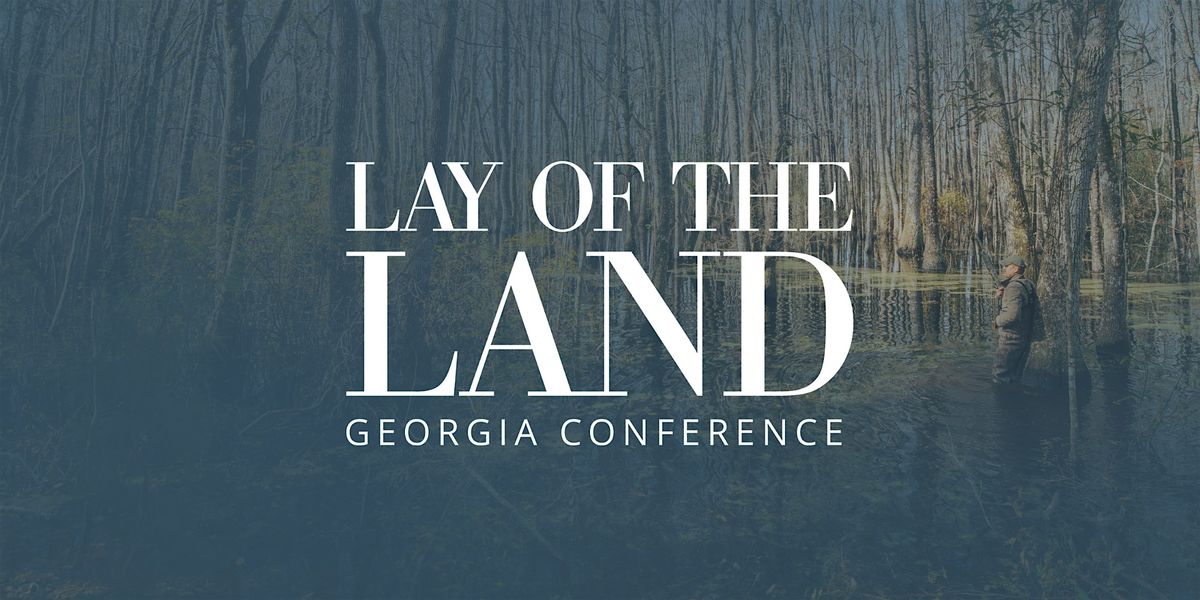 Lay of the Land  Georgia Conference